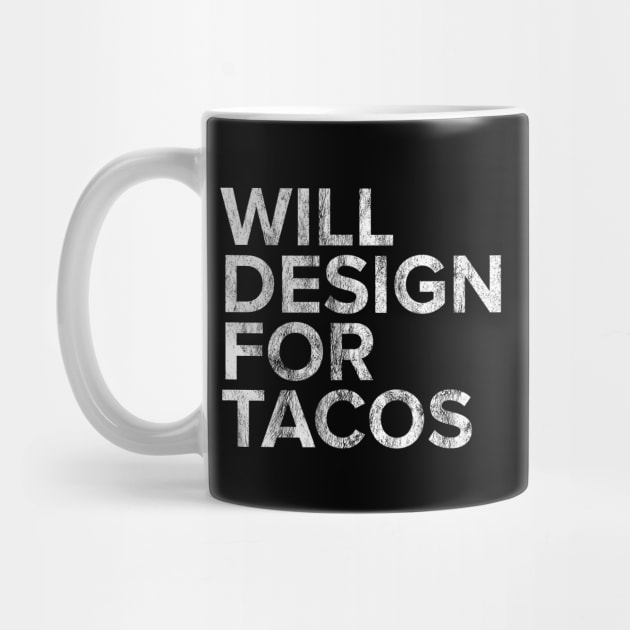 Will Design For Tacos by FillSwitch